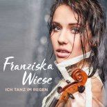 Franziska Wiese - Ich tanz im Regen (Radio Edit)