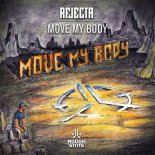 Rejecta - Move My Body (Original Mix)