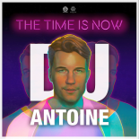 Dj Antoine Ft. Armando - The Time Is Now (Dj Antoine Vs Mad Mark 2k19 Future Mix)