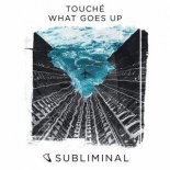 Touche - What Goes Up (Extended Mix)