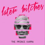 Prince Karma - Later Bitches (Mr.Cheez Bootleg)
