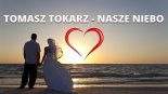 TOMASZ TOKARZ – NASZE NIEBO (Remix)