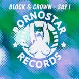 Block & Crown - Say! (Original Mix)