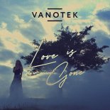 Vanotek – Love Is Gone (Amice Remix)