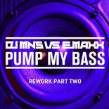 DJ MNS vs. E-Maxx - Pump My Bass (Dualxess Remix)