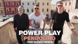Power Play - Pendolino (Tom Socket Remix)