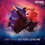 Dirty Fruit - Do You Love Me