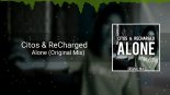 Citos & ReCharged - Alone (Original Mix)