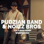 Pudzian Band feat. Noizz Bros - Wnerwiona (Toca Bass Radio Remix)
