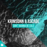 Krimsonn & Ascade - Don\'t Wanna Be Cold (Extended Mix)