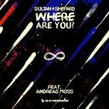 Sultan + Shepard feat. Andreas Moss - Where Are You? (Extended Mix)