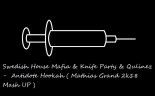 Swedish House Mafia & Knife Party & Qulinez -  Antidote Hookah ( Mathias Grand 2k18 Mash UP )