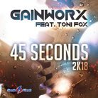Gainworx feat. Toni Fox - 45 Seconds 2k18 (Norex & Silvertune Remix)