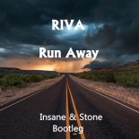 Riva - Run Away (Insane & Stone Bootleg)