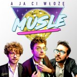 Musle - A ja Ci włożę (Radio Edit)