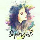 Max Oazo ft. Cami - Supergirl (T.I.M Remix Radio)