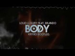 Loud Luxury feat. Brando - Body (Kryxo Bootleg)
