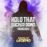 Sound Of Legend - Hold That Sucker Down (Triade Remix)