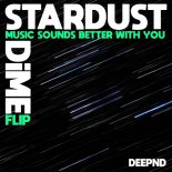 Stardust - Music Sounds Better With You (DiME Flip)