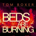 Tom Boxer - Beds Are Burning