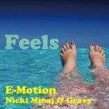 E-Motion feat. Nicki Minaj & Gravy - Feels (Bodybangers Mix)