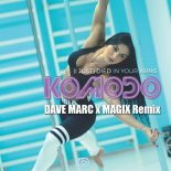 Komodo - (I Just) Died In Your Arms (DAVE MARC X MAGIX Remix)