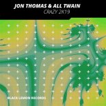 Jon Thomas & All Twain - Crazy 2k19 (Extended Mix)