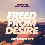 Drenchill feat. Indiiana - Freed From Desire (Extended Mix)