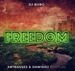 DJ Bobo - Freedom (ARTBASSES & DAWIDDJ Bootleg)