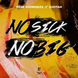 Rene Rodrigezz x ZOOTAH - No Sick No Big (Extended Mix)