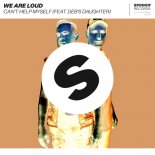 We Are Loud & Deb's Daughter - Can't Help Myself (Extended Mix)