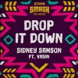 Sidney Samson FT. Vasin - Drop It Down (Original Mix)
