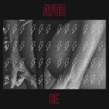AYOR -Be (Original Mix)