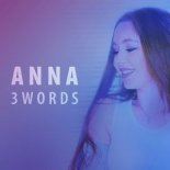 Anna - 3 Words (Real Thing Remix)