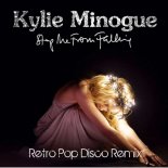 Kylie Minogue - Stop Me From Fallin' (RetroPopDisco Remix)