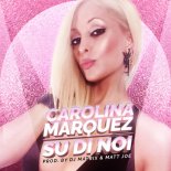Carolina Marquez - Su Di Noi (Lori Zama Remix)