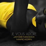 Jaycee Madoxx & Marc Korn - Je Vous Adore (Radio Mix)