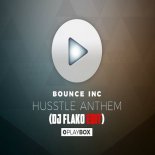 Bounce Inc - Husstle Anthem (DJ FLAKO Edit)