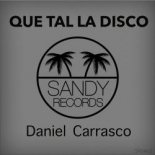 Daniel Carrasco - Que Tal La Disco(Original Mix)