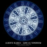 Alberto Blanco - Same As Tomorrow (Savvas Remix)