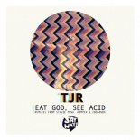 TJR - Eat God See Acid (SOUND BASS Edit)