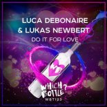 Luca Debonaire & Lukas Newbert - Do It For Love (Original Mix)