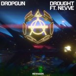 Dropgun & Nevve - Drought (Extended Mix)