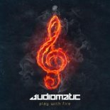 Audiomatic - Play with Fire (Original Mix)