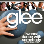 Glee - I Wanna Dance With Somebody (Who Loves Me)