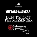 Withard & Sonera - Dont Shoot the Messenger (Damn-R Remix)