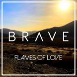Brave - Flames Of Love