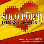 DJ MNS vs E-MaxX - Solo Por Ti (Main Mix)