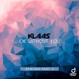Klaas - Ok Without You (Skytone Remix Edit)