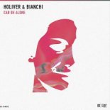 Holiver, Bianchi - Can Be Alone (Extended Mix)